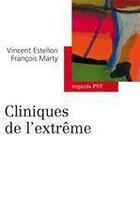 Couverture du livre « Cliniques de l'extrême » de Vincent Estellon et Francois Marty aux éditions Armand Colin
