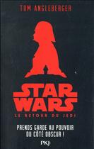 Couverture du livre « Star Wars - épisode VI ; le retour du Jedi ; prends garde au pouvoir du côté obscur ! » de Tom Angleberger aux éditions Pocket Jeunesse