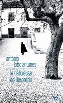 Couverture du livre « La nébuleuse de l'insomnie » de Antonio Lobo Antunes aux éditions Christian Bourgois