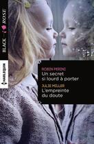 Couverture du livre « Un secret si lourd à porter ; l'empreinte du doute » de Julie Miller et Robin Perini aux éditions Harlequin