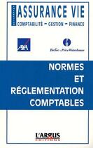 Couverture du livre « Assurance vie ; normes et réglementation comptables » de Axa/Befec-Price Wate aux éditions L'argus De L'assurance