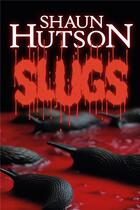 Couverture du livre « Slugs » de Shaun Hutson aux éditions Faute De Frappe