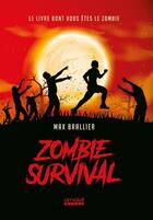 Couverture du livre « Zombie survival ; le livre dont vous êtes le zombie ! » de Max Brallier aux éditions Omake Books