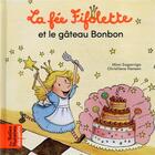 Couverture du livre « La fée Fifolette et le gâteau bonbon » de Christiane Hansen et Mimi Zagarriga aux éditions Bayard Jeunesse