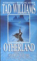 Couverture du livre « OTHERLAND - TOME 2: RIVER OF BLUE FIRE » de Tad Williams aux éditions Orbit Uk