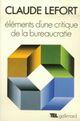 Couverture du livre « Éléments d'une critique de la bureaucratie » de Claude Lefort aux éditions Gallimard (patrimoine Numerise)