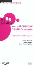 Couverture du livre « Les 65 memos pour une recherche d'emploireussie. construisez votre succes » de Rouault F. aux éditions Afnor