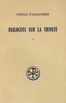 Couverture du livre « Dialogues sur la trinité Tome 1 » de Cyrille D'Alexandrie aux éditions Cerf