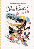 Couverture du livre « Chien pourri ! fait du ski » de Marc Boutavant et Colas Gutman aux éditions Ecole Des Loisirs