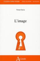 Couverture du livre « L'image » de Tristan Garcia aux éditions Atlande Editions