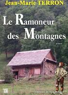 Couverture du livre « Le ramoneur des montagnes » de Jean-Marie Terron aux éditions Editions Du Mot Passant