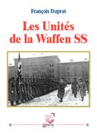 Couverture du livre « Les Unites De La Waffen Ss » de Duprat Francois aux éditions Deterna