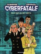 Couverture du livre « Cyberfatale : si ça sort, on est morts. » de Clement Oubrerie et Cepanou aux éditions Rue De Sevres