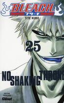 Couverture du livre « Bleach Tome 25 : no shaking throne » de Tite Kubo aux éditions Glenat