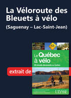 Couverture du livre « La Véloroute des Bleuets à vélo (Saguenay-Lac-St-Jean) » de  aux éditions Ulysse
