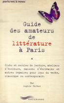 Couverture du livre « Guide des amateurs de littérature à Paris » de Sophie Herber aux éditions Parigramme