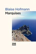Couverture du livre « Marquises » de Blaise Hofmann aux éditions Editions Zoe