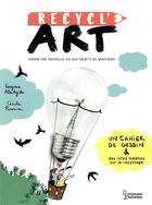 Couverture du livre « Recycl'art » de Virginie Aladjidi et Cecile Perrin aux éditions Larousse