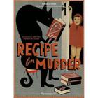 Couverture du livre « Recipe for murder ; frightfully good food inspired by fiction » de Esterelle Payany et Jean-Francois Martin aux éditions Flammarion