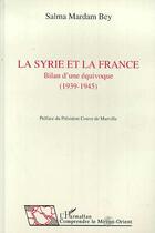 Couverture du livre « La Syrie et la France ; bilan d'une équivoque (1939-1945) » de Salma Mardam Bey aux éditions Editions L'harmattan