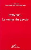 Couverture du livre « Congo : Le temps du devoir » de  aux éditions Editions L'harmattan