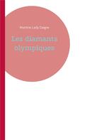 Couverture du livre « Les diamants olympiques » de Lady Daigre Mar aux éditions Books On Demand