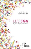 Couverture du livre « Les sini : hymne et épopée des Bobo » de Alain Sanou aux éditions L'harmattan