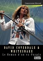 Couverture du livre « David Coverdale & Whitesnake ; le roman d'un ex-Purple » de Mousse Christophe aux éditions Le Camion Blanc