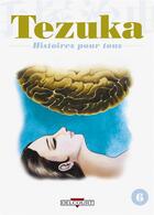 Couverture du livre « Tezuka, histoires pour tous t.6 » de Osamu Tezuka aux éditions Delcourt