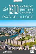 Couverture du livre « Pays de la loire les 60 plus beaux sentiers » de  aux éditions Chamina