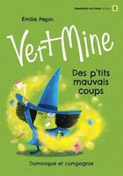 Couverture du livre « Vert mine : Des p'tits mauvais coups » de Emilie Pepin aux éditions Dominique Et Compagnie