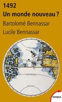 Couverture du livre « 1492 ; un monde nouveau ? » de Lucile Bennassar et Bartolome Bennassar aux éditions Tempus Perrin