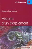 Couverture du livre « Histoire d'un begaiement » de Josyane Rey-Lacoste aux éditions Elsevier-masson