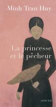 Couverture du livre « La princesse et le pêcheur » de Minh Tran Huy aux éditions Editions Actes Sud