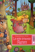 Couverture du livre « La vraie princesse Aurore » de Evelyne Brisou-Pellen aux éditions Rageot