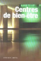 Couverture du livre « Centres de bien-être » de Simone Micheli aux éditions Actes Sud