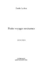 Couverture du livre « Petits voyages nocturnes » de Emilie Leclerc aux éditions Le Manuscrit