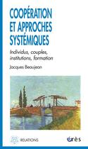 Couverture du livre « Coopération et approches systémiques » de Beaujean/Benoit aux éditions Eres