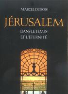 Couverture du livre « Jerusalem dans le temps et l eternite » de Dubois Marcel Jac. aux éditions Parole Et Silence