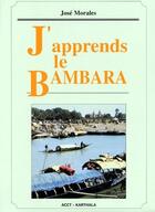 Couverture du livre « J'apprends le Bambara » de Jose Morales aux éditions Karthala
