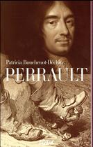 Couverture du livre « Charles Perrault » de Patricia Bouchenot-Dechin aux éditions Fayard
