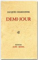 Couverture du livre « Demi-jour » de Jacques Chardonne aux éditions Albin Michel
