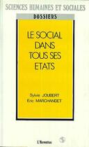Couverture du livre « Le social dans tous ses états » de Sylvie Joubert et Eric Marchandet aux éditions Editions L'harmattan