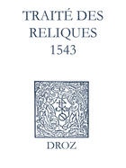 Couverture du livre « Recueil des opuscules 1566. Traité des reliques (1543) » de Laurence Vial-Bergon aux éditions Epagine