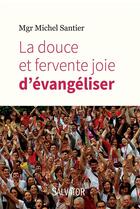 Couverture du livre « La douce joie d'évangeliser » de Michel Santier aux éditions Salvator