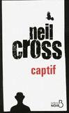 Couverture du livre « Captif » de Neil Cross aux éditions Belfond