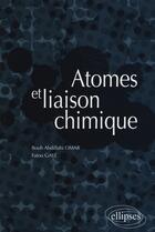 Couverture du livre « Atomes et liaison chimique » de Omar Gaye aux éditions Ellipses