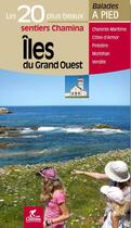 Couverture du livre « Iles du grand ouest les 20 plus beaux sentiers » de  aux éditions Chamina