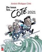 Couverture du livre « De tous les... côté 2021 » de Andre-Philippe Cote aux éditions La Presse