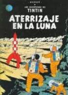 Couverture du livre « Las aventuras de Tintín : atterizaje en la Luna » de Herge aux éditions Casterman